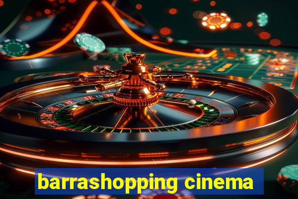 barrashopping cinema